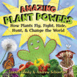 Book: Amazing Plant Powers: How Plants Fly, Fight, Hide, Hunt, & Change the World by Loreen Leedy and Andrew Schuerger.